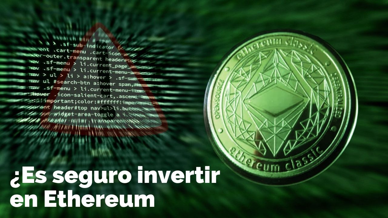 Es seguro invertir en Ethereum (ETH)? | Milcriptomonedas